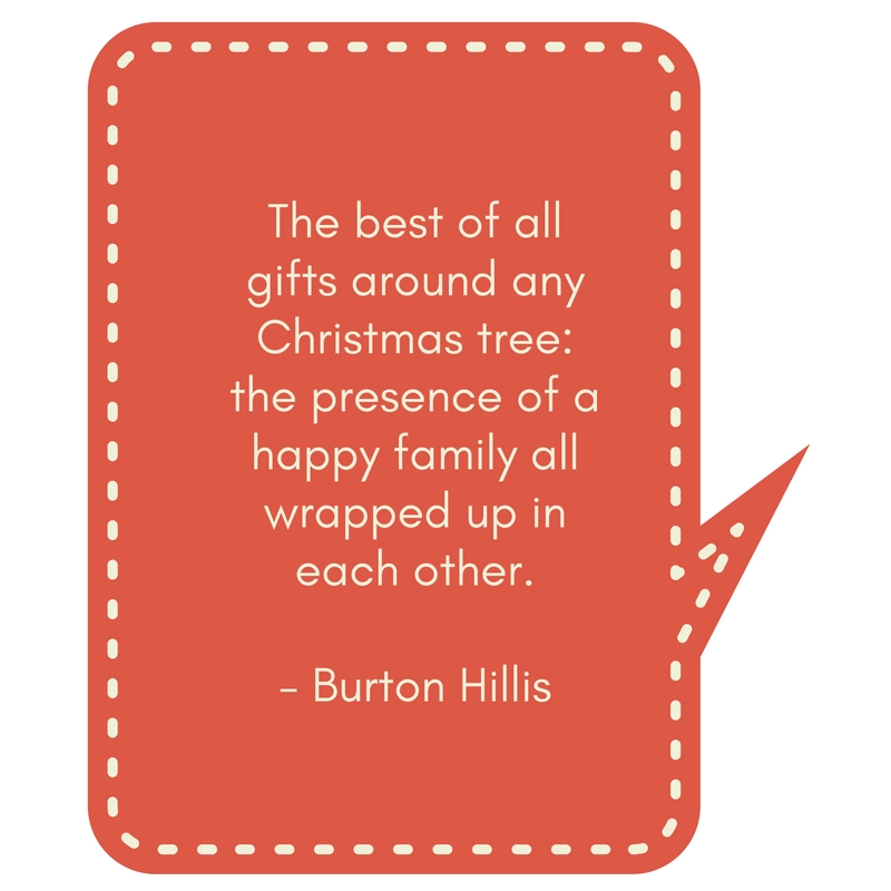 the-best-of-allgifts-around-anychristmas-tree-the-presence-of-ahappy-family-allwrapped-up-ineach-other-burton-hillis